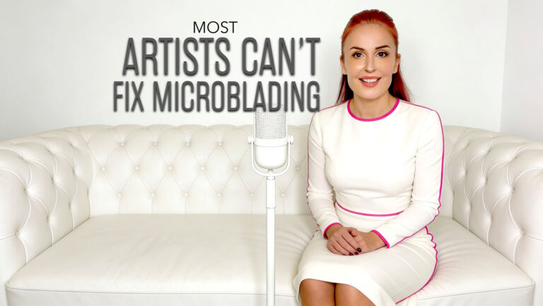 Why Most Artists Can’t Fix Microblading Properly